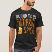 Je had me bij Pumpkin Spice T-shirt (Voorkant)