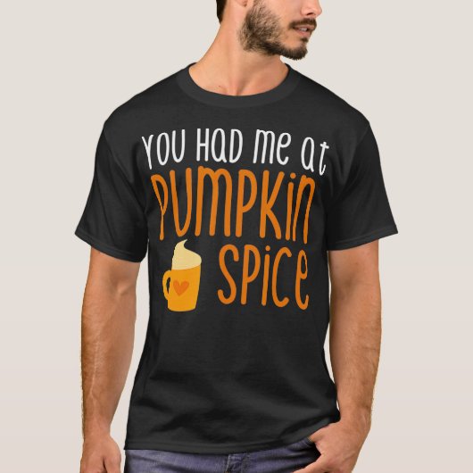Je had me bij Pumpkin Spice T-shirt (Voorkant)