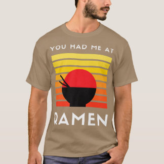 Je had me bij Ramen 3032 T-shirt