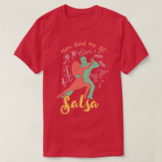 Je had me bij Salsa Dance T-shirt (Design voorkant)