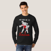 Je Had Me Bij Salsa Dansende Danser T-shirt (Voorkant volledig)