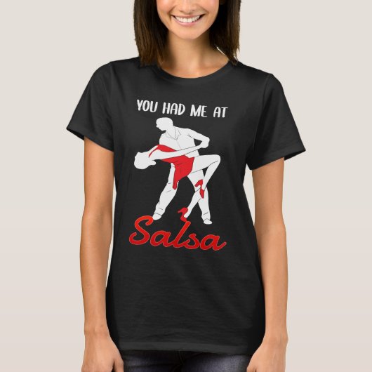 Je had me bij salsa dansende danser t-shirt (Voorkant)
