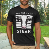 Je had me bij Steak Funny Koe Unisex T-shirt