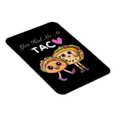 Je had me bij Taco Magneet (Rechterzijde)