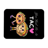 Je had me bij Taco Magneet (Horizontaal)