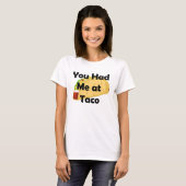 Je had me bij Taco Shirt (Voorkant volledig)
