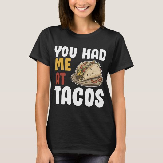 Je had me bij Tacos Funny Food Lover T-shirt (Voorkant)