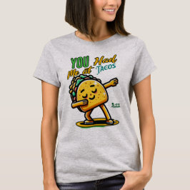 Je had me bij Tacos Funny T-Shirt | Schattigee Tac