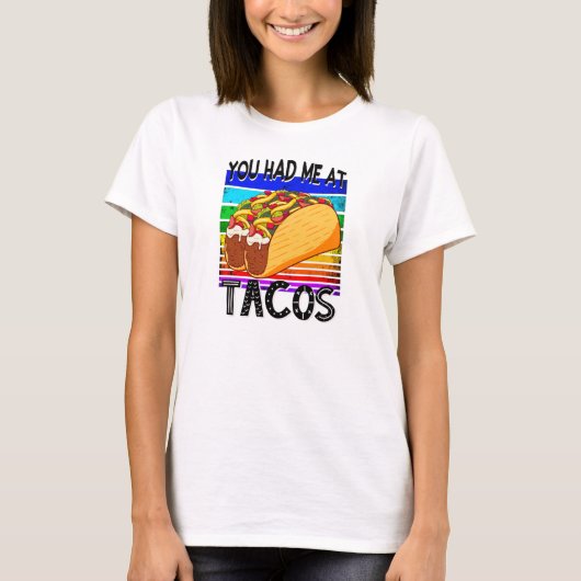 Je had me bij Tacos T-shirt (Voorkant)