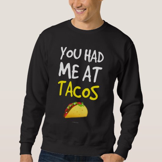 Je had me bij Tacos Taco Taco Trui (Voorkant)