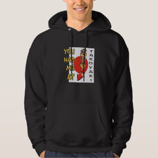 Je Had Me Bij Takoyaki Japan Foodie Straatvoedsel Hoodie