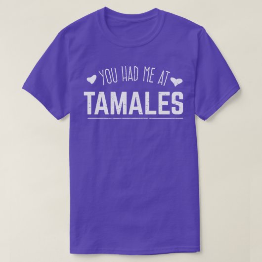 Je had me bij Tamales Design T-shirt (Design voorkant)