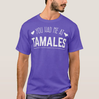 Je had me bij Tamales  Design T-shirt