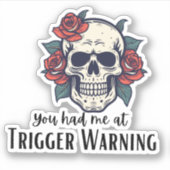 Je Had Me Bij Trigger Waarschuwing, Slecht Boek Cl Sticker (Voorkant)