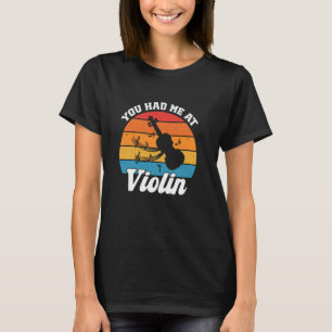 Je had me bij Viool Grappige Vioolliefhebber T-shirt