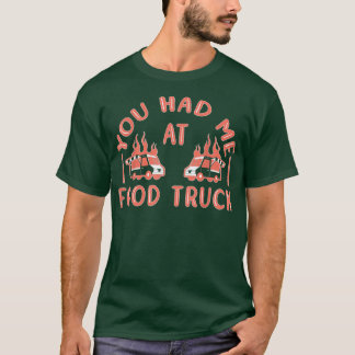 Je had me bij voedseltruck 3228 t-shirt