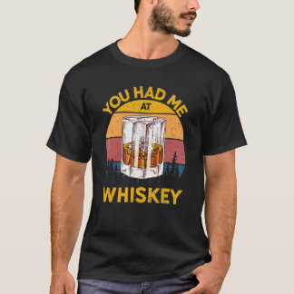Je had me bij Whiskey Whiskey Glass Cadeau Mannen  T-shirt
