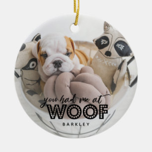Je had me bij Wof Cute Dog Foto Quote Keramisch Ornament