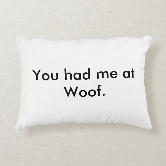Je had me bij Wof Pillow Decoratief Kussen (Voorkant)