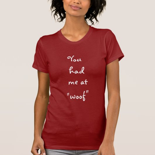 Je had me bij Woof | Grappig Huisdier Hondenliefhe T-shirt (Voorkant)