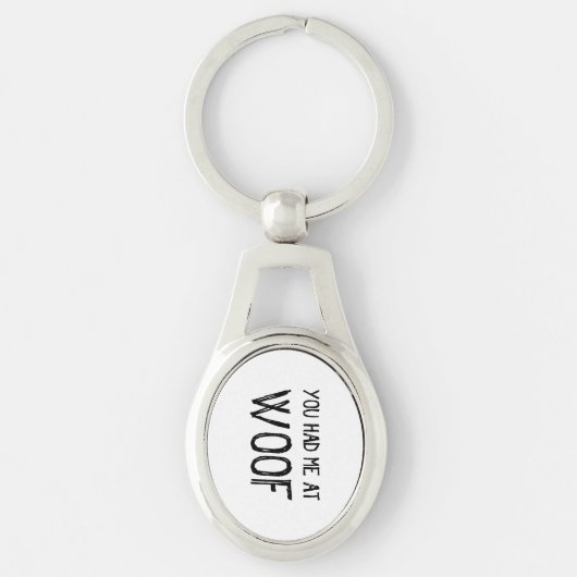 Je had me bij Woof Metal Sleutelhanger (Voorkant)