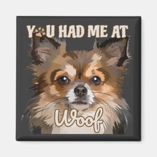 Je had me bij Woof Pommerse Hondenliefhebbers Magneet