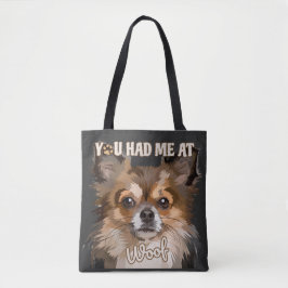 Je had me bij Woof | Pommerse Hondenliefhebbers Tote Bag