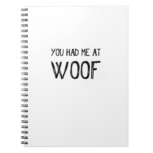 Je had me bij Woof Spiral Notitieboek (Voorkant)