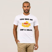 Je had me Chips en Salsa T-Shirt Funny Food (Voorkant volledig)