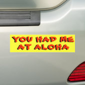 Je had me in Aloha Bumpersticker (Op auto)