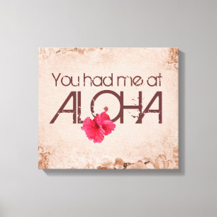 Je had me in Aloha Canvas Afdruk