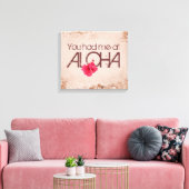 Je had me in Aloha Canvas Afdruk (Insitu (Woonkamer))