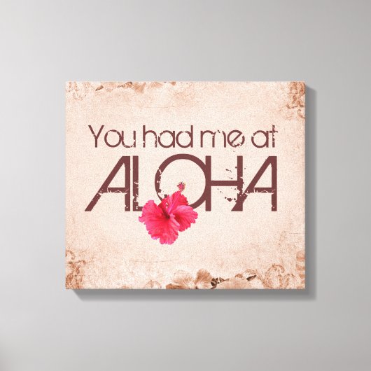 Je had me in Aloha Canvas Afdruk (Voorkant)
