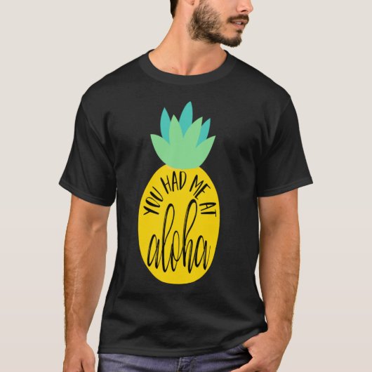 Je had me in Aloha T-shirt (Voorkant)