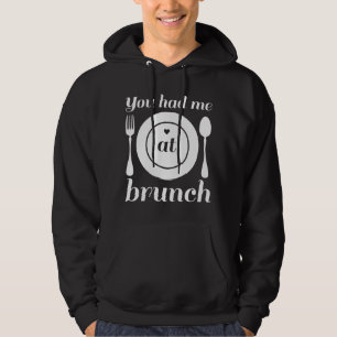 Je had me in Brunch Hoodie