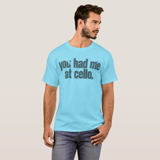 Je had me in Cello T-shirt (Voorkant volledig)