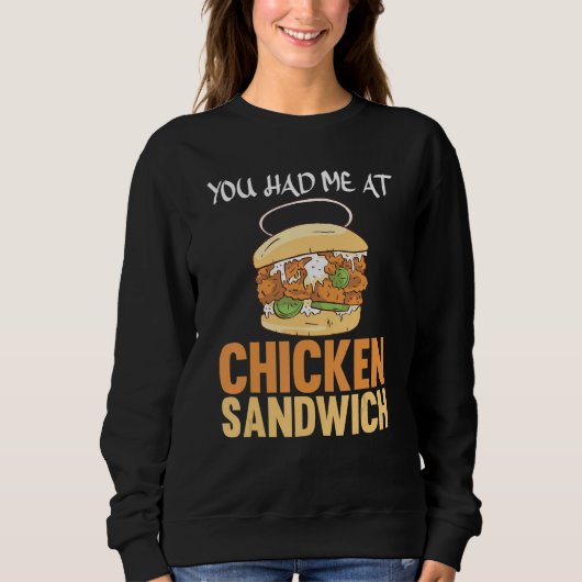 Je had me in Chicken Sandwich Trui (Voorkant)