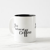 Je had me in Coffee Tweekleurige Koffiemok (Voorkant links)