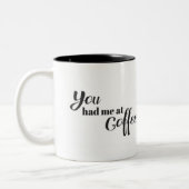 Je had me in Coffee Tweekleurige Koffiemok (Links)