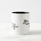 Je had me in Coffee Tweekleurige Koffiemok (Center)