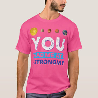 Je had me in de astronomie t-shirt