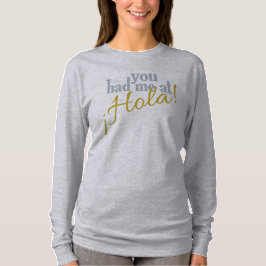 Je had me in Hola! shirten en jassen T-shirt