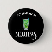 Je had me in Mojitos Ronde Button 5,7 Cm (Voorkant)