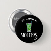 Je had me in Mojitos Ronde Button 5,7 Cm (Voorkant /achterkant)