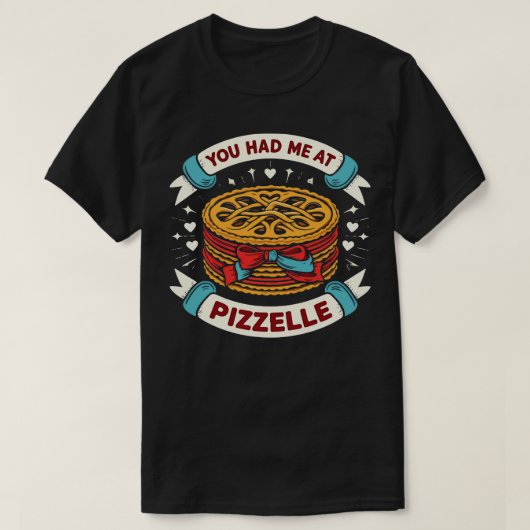 Je had me in Pizzelle T-shirt (Design voorkant)