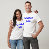 Je had me in Shalom T-shirt (Unisex)