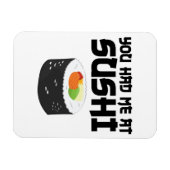Je had me in Sushi, grappig eten Magneet (Horizontaal)