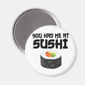 Je had me in Sushi, grappig eten Magneet (Voorkant / Achterkant)