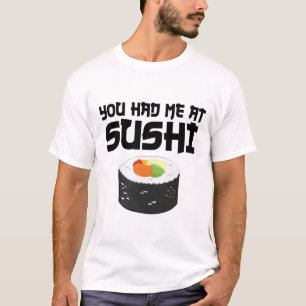 Je had me in Sushi, grappig eten T-shirt