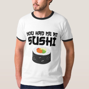 Je had me in Sushi, grappig eten T-shirt